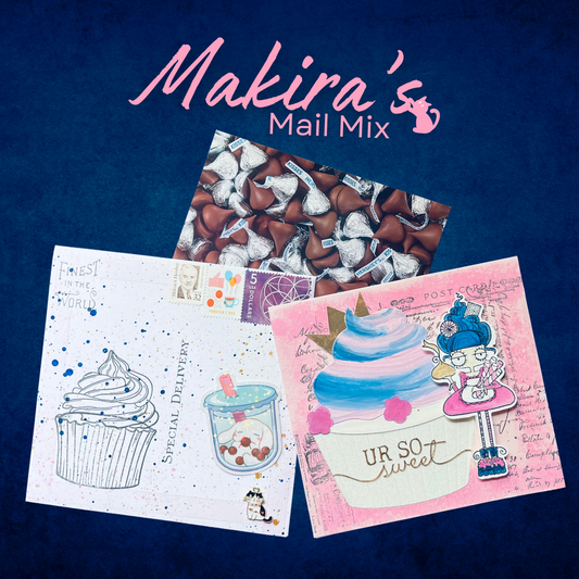 Makira’s Mail Mix – UR So Sweet Edition